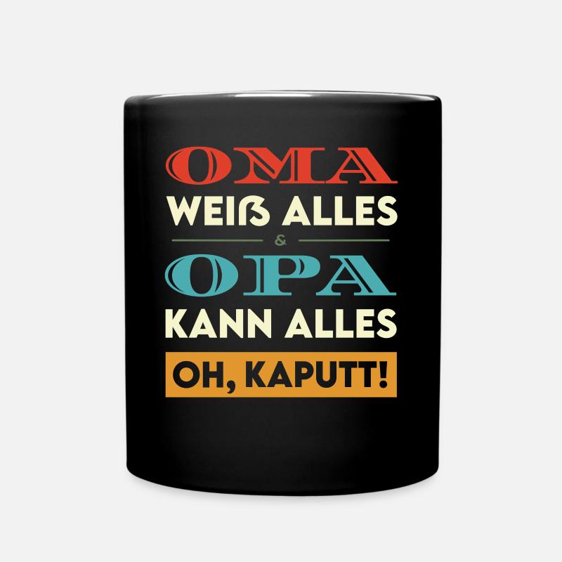 Oma weiß alles Opa kann alles Kaputt Lustig - Tasse einfarbig - Schwarz