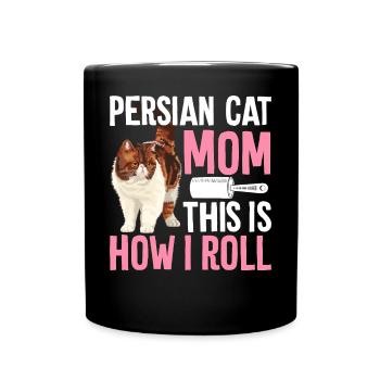 Persian Cat Mom That's How I Roll Cat Mam - Full Colour Mug - black - Front