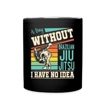 Une journée sans Jiu Jitsu Brésilien, je n’en ai aucune idée - Mug uni - noir - Devant