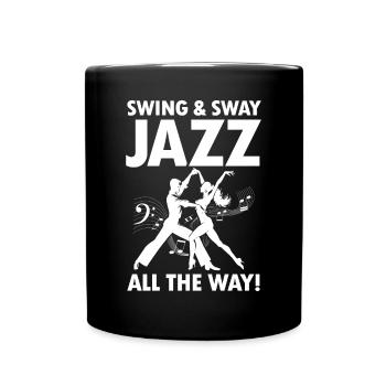 Swing And Sway Jazz All The Way - Tasse einfarbig - Schwarz - Vorne
