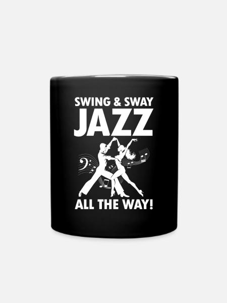 Swing And Sway Jazz All The Way - Tasse einfarbig - Schwarz