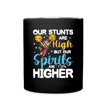 Our Stunts Are High But Our Spirits Are Higher - Tasse einfarbig - Schwarz - Vorne
