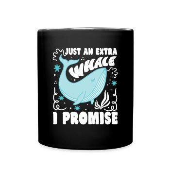 Just An Extra Whale I Promise Whales Aquarist - Tasse einfarbig - Schwarz - Vorne