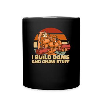 I Build Dams And Gnaw Stuff North American - Full Colour Mug - black - Front