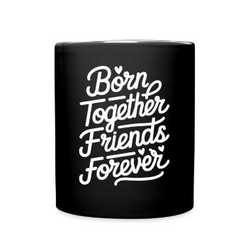 Nés ensemble, amis pour toujours - Mug uni - noir - Devant
