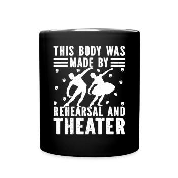 Theater This Body Was Made By Stage Actor Musical - Full Colour Mug - black - Front