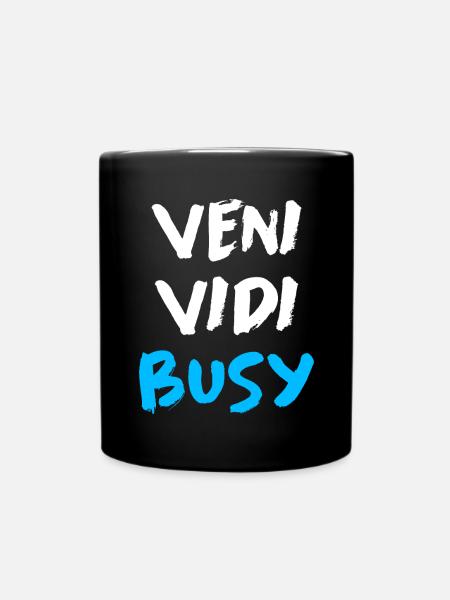 Veni Vidi Busy Funny Motivation Citation T-Shirt - Mug uni - noir