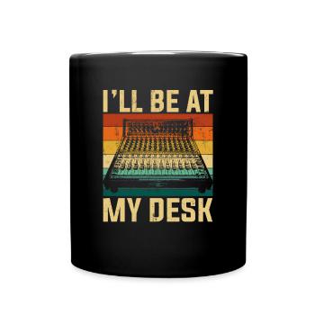 I'll be at my desk sound studio engineer - Tasse einfarbig - Schwarz - Vorne