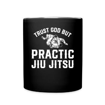 Funny Brazilian Jiu Jitsu - Trust God But Practice - Full Colour Mug - black - Front