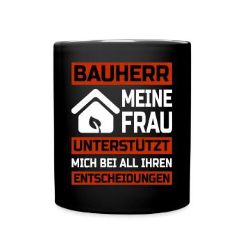 Bauherr Meine Frau unterstützt mich Richtfest - Tasse einfarbig - Schwarz - Vorne