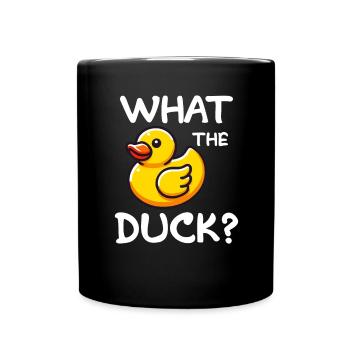 What The Duck Lustiger Gummiente Witz Humor - Tasse einfarbig - Schwarz - Vorne