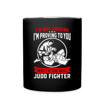 Judoka - I'm proving to you why Im the best Judo F - Full Colour Mug - black - Front