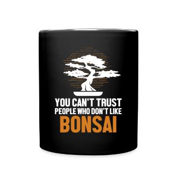 Je ne peux pas faire confiance aux gens qui n’aiment pas le bonsaï - Mug uni - noir - Devant