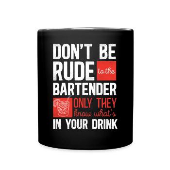 Bartender Mixologist Don't Be Rude - Tasse einfarbig - Schwarz - Vorne