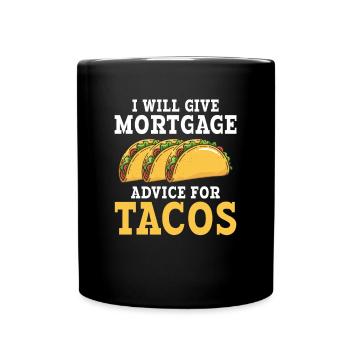 I will give Mortgage advices for tacos loan Office - Tasse einfarbig - Schwarz - Vorne