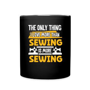 Schneider Only Thing Love More Than Sewing Nähen - Full Colour Mug - black - Front