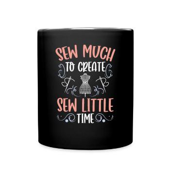 Tailor Sew Much To Create Couturière - Mug uni - noir - Devant