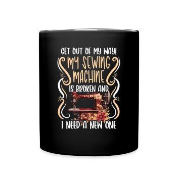 Tailor Get Out Of My Way Sewing Seamstress - Full Colour Mug - black - Front