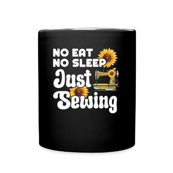 Tailor No Eat Sleep Just Sewing Sewing Seamstress - Full Colour Mug - black - Front