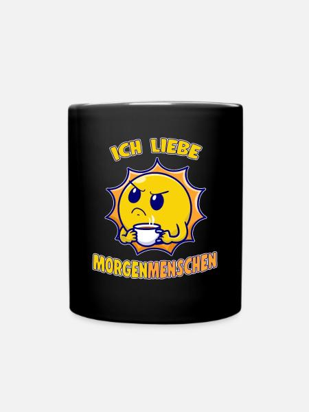 Ich Liebe Morgenmenschen Kaffeetasse Sonne Lustig - Tasse einfarbig - Schwarz
