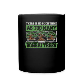 No Such Thing As Too Many Bonsai Trees Penjing - Full Colour Mug - black - Front