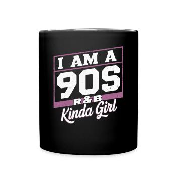 I'm a 90s R&B Kinda Girl - Full Colour Mug - black - Front