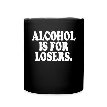 Alcohol Is For Losers Alkoholfrei Sober Ohne Alk - Tasse einfarbig - Schwarz - Vorne