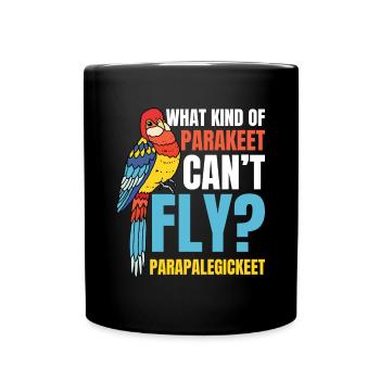 What Kind Of Parakeet Can'T Fly Parapalegickeet - Tasse einfarbig - Schwarz - Vorne