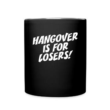 Hangover Is For Losers Kater Ist Für Verlierer Alk - Tasse einfarbig - Schwarz - Vorne