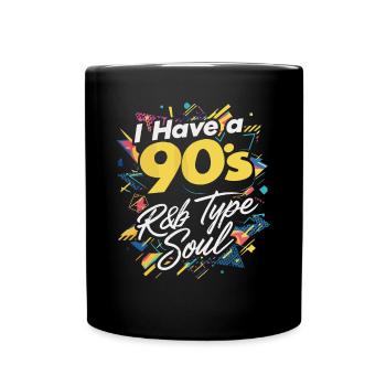 Ich Habe Eine 90s R&B Type Soul - Tasse einfarbig - Schwarz - Vorne
