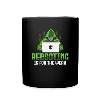 Rebooting is for the Weak - Ethical Hacker - Tasse einfarbig - Schwarz - Vorne