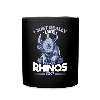 Rhinozeros Animal I Just Really Like Rhinos, Ok? - Tasse einfarbig - Schwarz - Vorne