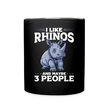 Rhinozeros Animal I Like Rhinos And Maybe 3 People - Tasse einfarbig - Schwarz - Vorne