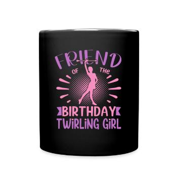 Friend Of the Birthday Girl twirling Family - Full Colour Mug - black - Front