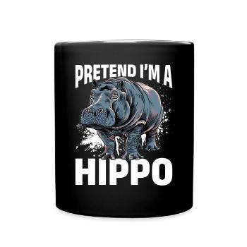 Hippo Hippopotamus Animal Pretend I'm A Hippo - Full Colour Mug - black - Front