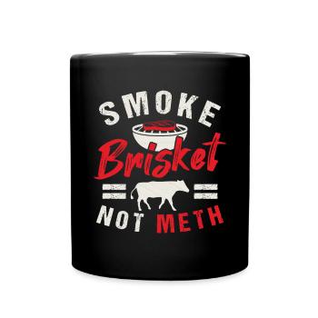 BBQ Smoke Brisket Not Meth Grilling Smoke Griller - Tasse einfarbig - Schwarz - Vorne