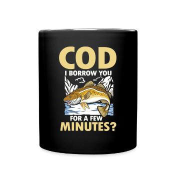 Cod I Borrow You For a Few Minutes - Tasse einfarbig - Schwarz - Vorne