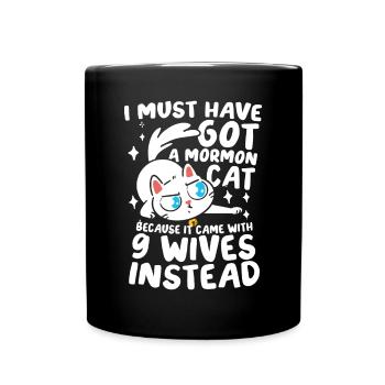 I Must Have Got A Mormon Cat 9 für einen - Tasse einfarbig - Schwarz - Vorne