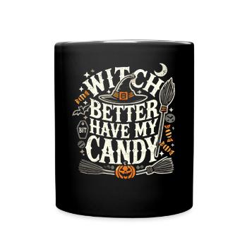 Halloween Shirt "Witch Better Have My Candy" - Full Colour Mug - black - Front