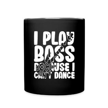 Je joue de la basse parce que je ne sais pas danser - Mug uni - noir - Devant