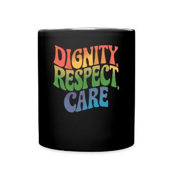 Social Worker Social Work Dignity, Respect, - Full Colour Mug - black - Front