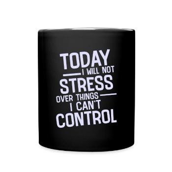 I Will Not Stress Over Things I Can't Control 2 - Full Colour Mug - black - Front