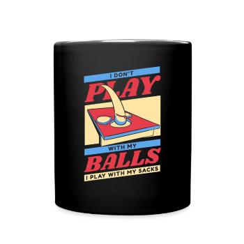 Don't Play With Balls I Play With Sacks Game - Full Colour Mug - black - Front