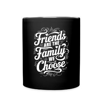 Friends are the family we choose - Full Colour Mug - black - Front