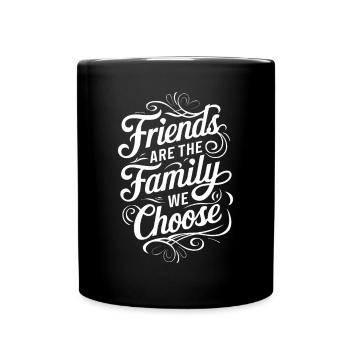 Friends are the family we choose - Full Colour Mug - black - Front