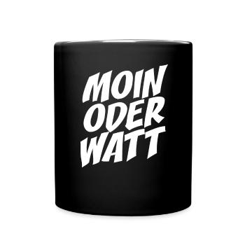 Moin or Watt Ruhrgebiet Ruhrpott Hamburg Moin - Full Colour Mug - black - Front