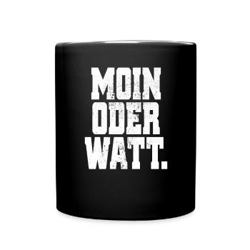 Moin or Watt Ruhrgebiet Ruhrpott Hamburg Moin - Full Colour Mug - black - Front
