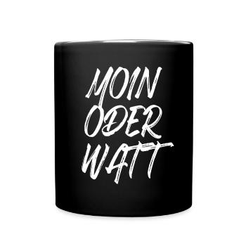 Moin or Watt Ruhrgebiet Ruhrpott Hamburg Moin - Full Colour Mug - black - Front