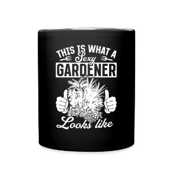 This is what a sexy gardener looks like - Sexy Gar - Full Colour Mug - black - Front