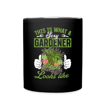 This is what a sexy gardener looks like - Hobby Ga - Full Colour Mug - black - Front